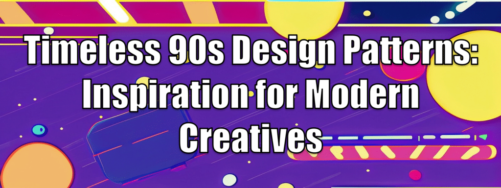 90s Design Patterns Header