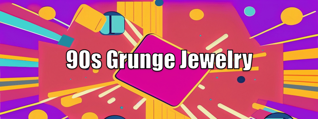 90s Grunge Jewelry Header