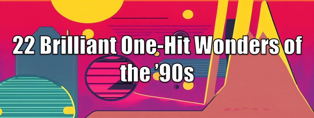90s One-Hit Wonders Header
