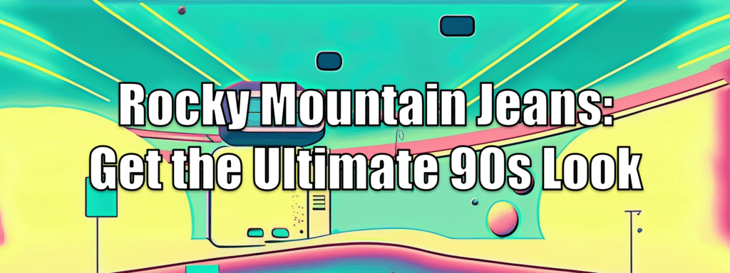 90s Rocky Mountain Jeans Header